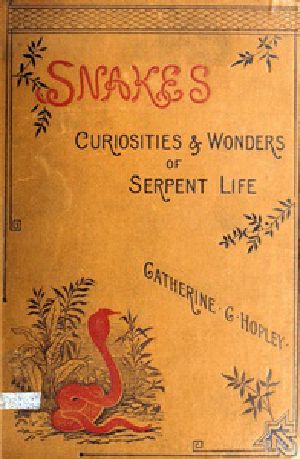 [Gutenberg 53153] • Snakes: Curiosities and Wonders of Serpent Life